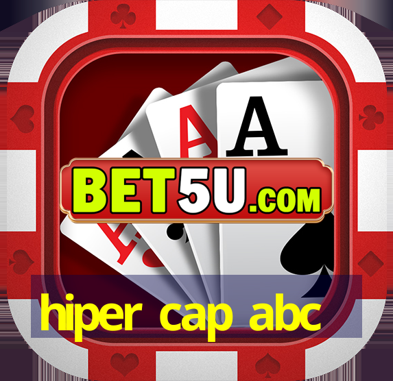 hiper cap abc